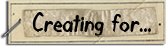 Creating for